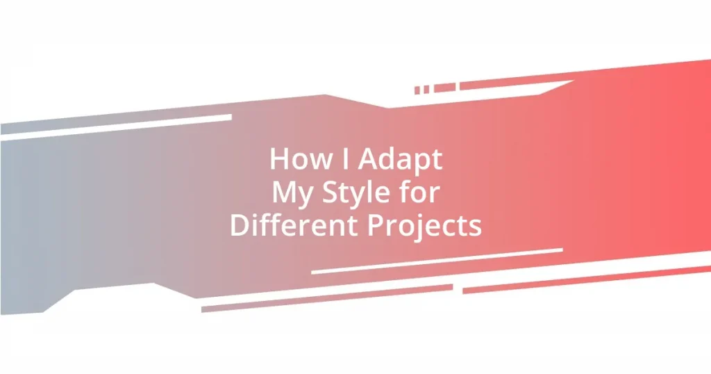 How I Adapt My Style for Different Projects