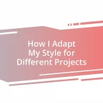 How I Adapt My Style for Different Projects