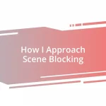 How I Approach Scene Blocking