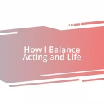 How I Balance Acting and Life