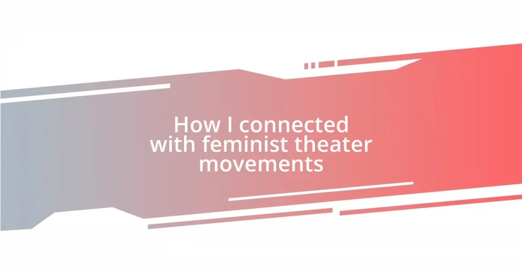 How I connected with feminist theater movements