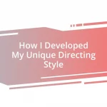 How I Developed My Unique Directing Style