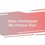 How I Developed My Unique Style