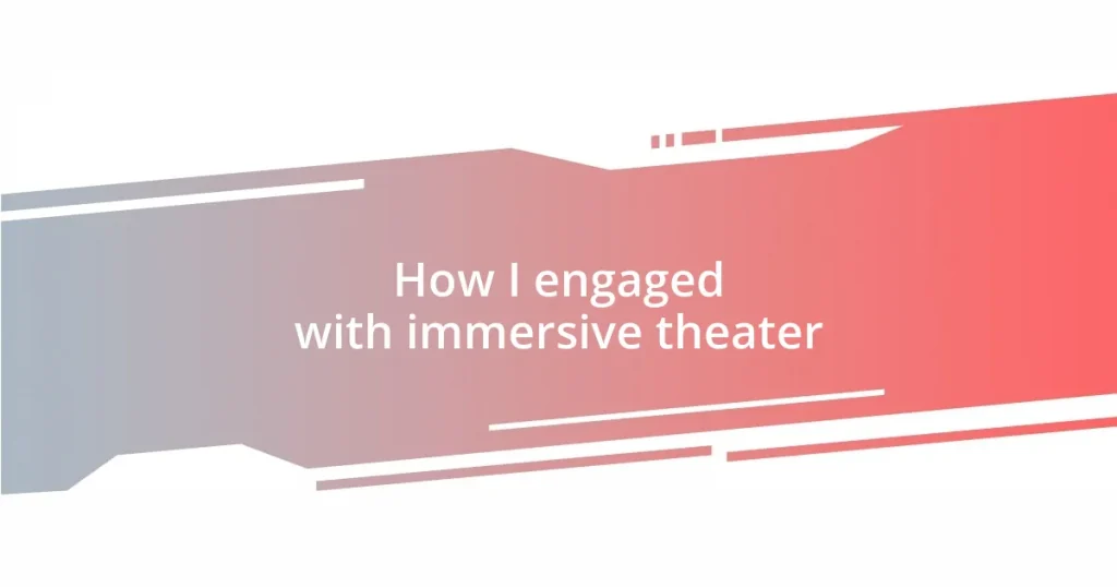 How I engaged with immersive theater