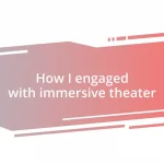 How I engaged with immersive theater