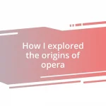 How I explored the origins of opera