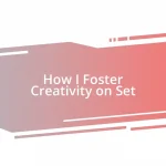 How I Foster Creativity on Set