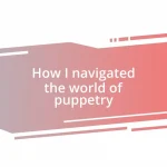 How I navigated the world of puppetry