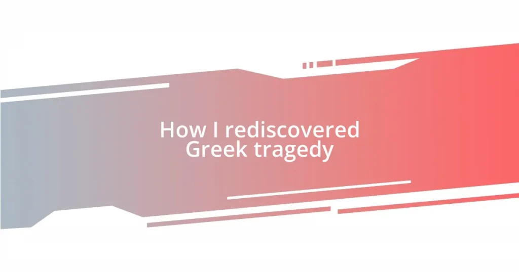 How I rediscovered Greek tragedy