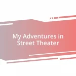 My Adventures in Street Theater