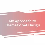 My Approach to Thematic Set Design