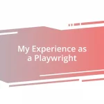 My Experience as a Playwright