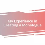 My Experience in Creating a Monologue