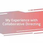 My Experience with Collaborative Directing