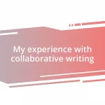 My experience with collaborative writing