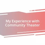 My Experience with Community Theater