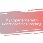 My Experience with Genre-specific Directing