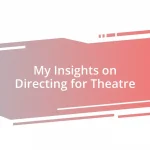 My Insights on Directing for Theatre