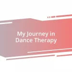 My Journey in Dance Therapy