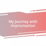 My Journey with Improvisation