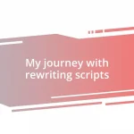 My journey with rewriting scripts