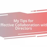 My Tips for Effective Collaboration with Directors