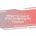 What I’ve Learnt from Designing for Festivals