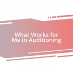 What Works for Me in Auditioning