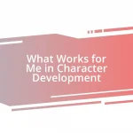 What Works for Me in Character Development