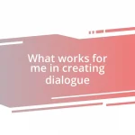 What works for me in creating dialogue