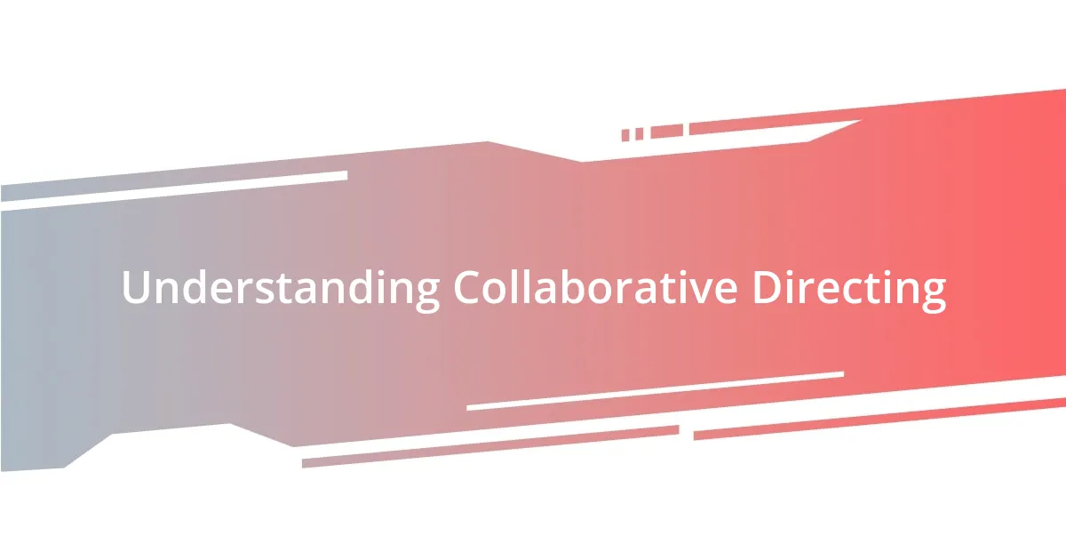 Understanding Collaborative Directing