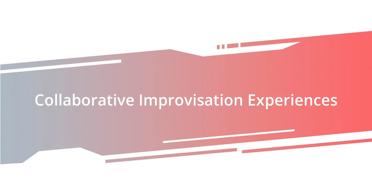 Collaborative Improvisation Experiences