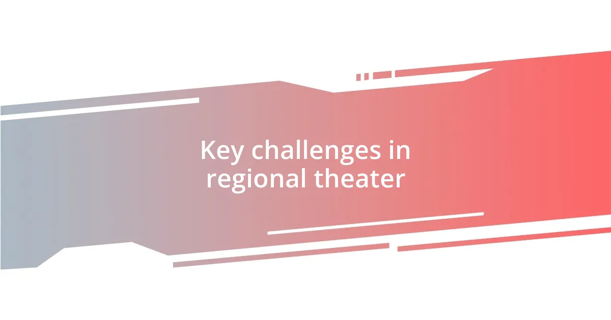 Key challenges in regional theater